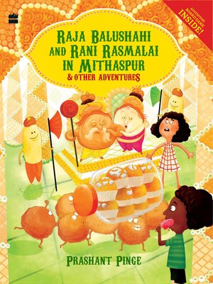 cover image of Raja Balushahi and Rani Rasmalai in Mithaspur and Other Adventures
